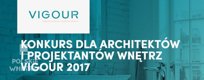 Konkurs dla architektów i projektantów wnętrz VIGOUR 2017